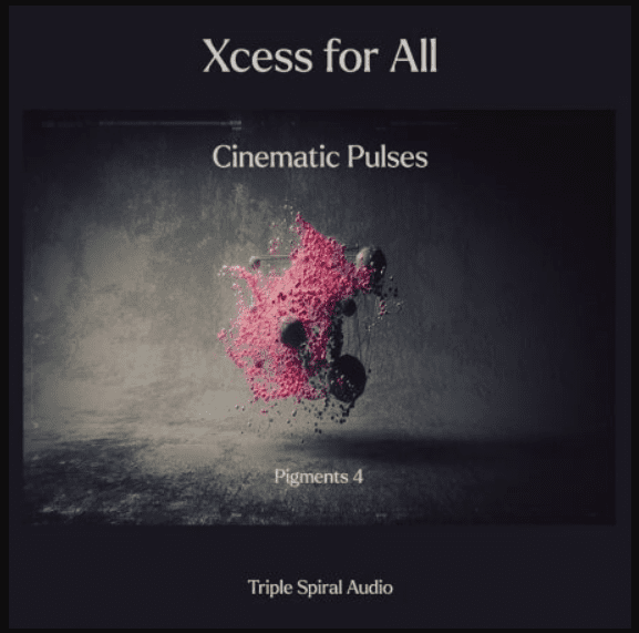 Xcess for All Cinematic Pulses for Pigments 4