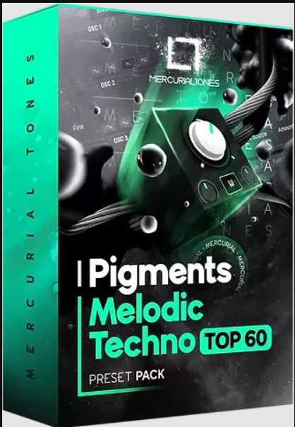 Mercurial Tones Pigments Melodic Techno Top 60