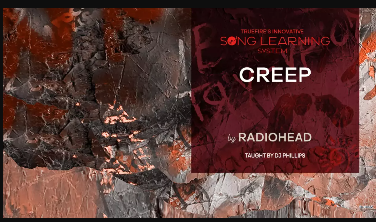 Truefire DJ Phillips' Song Lesson: Creep by Radio Head Tutoria