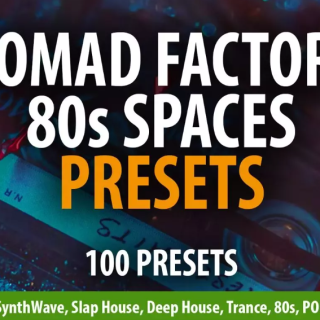 Andi Vax Nomad Factory 80s Spaces Reverb - 100 Presets NOMAD FACTORY 80s SPACES PRESETS