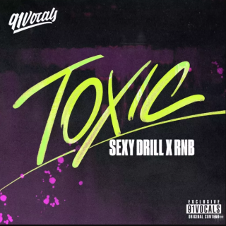 91Vocals Toxic Sexy Drill x RnB